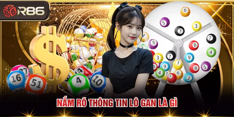 Nắm rõ thông tin lô gan là gì