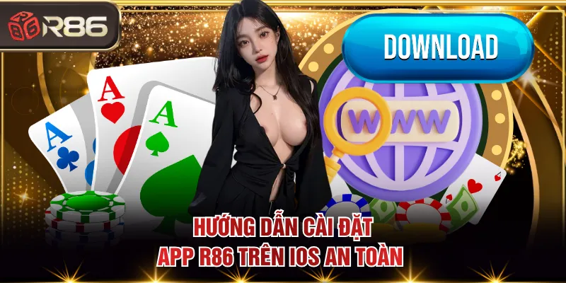 Hướng dẫn cài đặt app R86 trên iOS an toàn